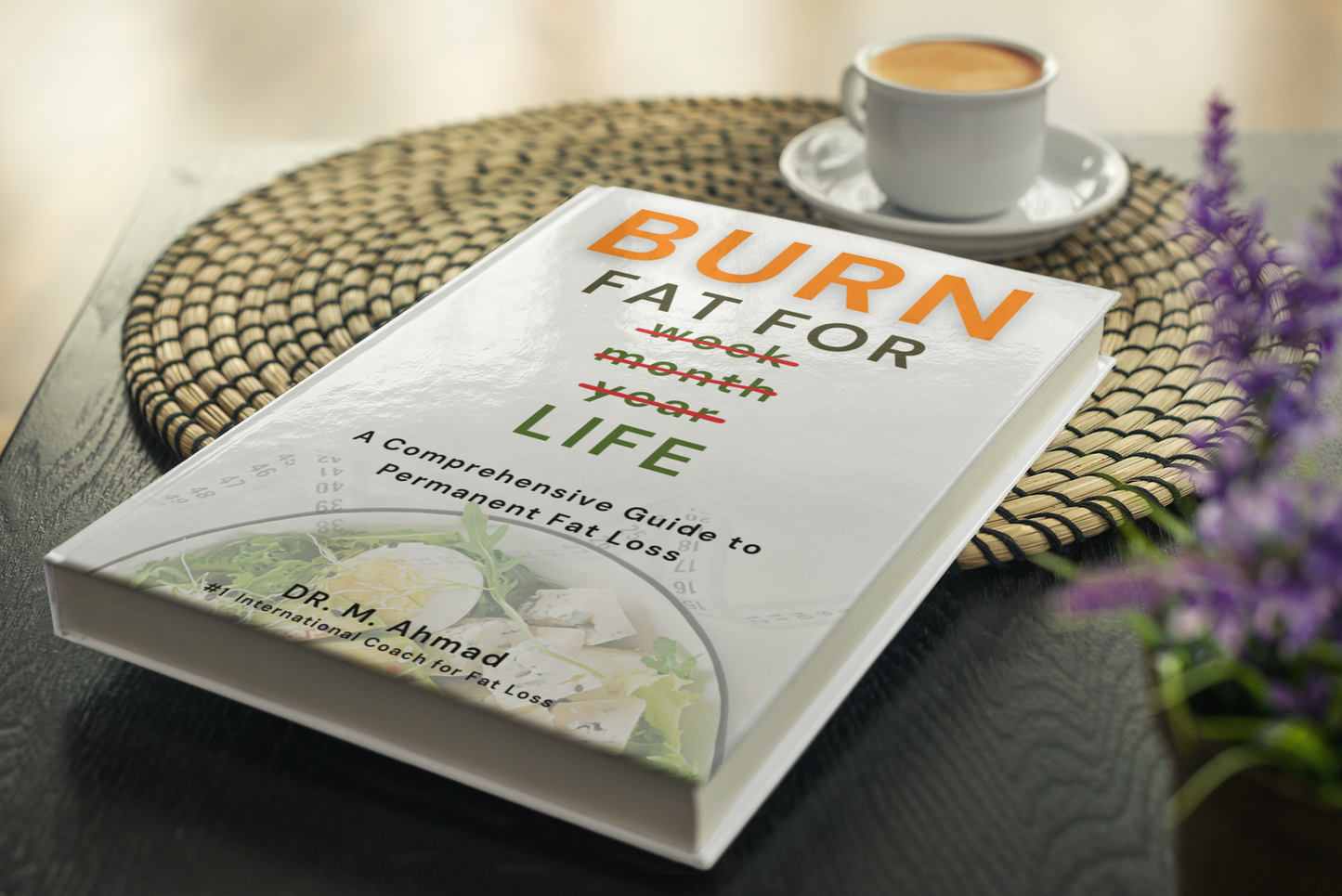 Burn Fat For Life: A Comprehensive Guide To Fat Loss (E-Book)